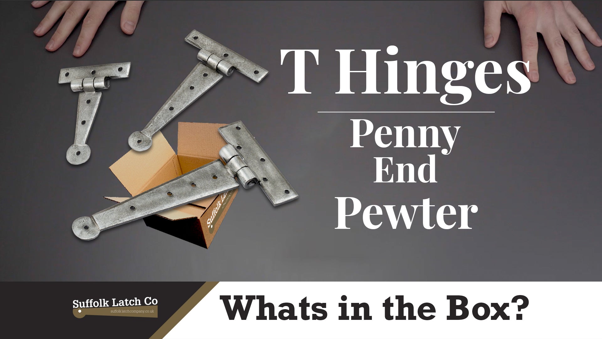 What's In The Box: Penny End T Hinges in Pewter