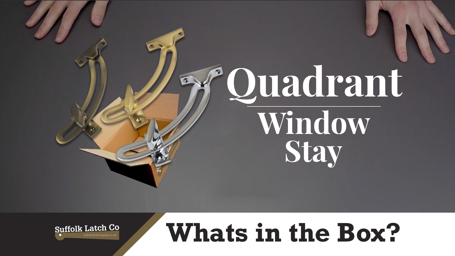 What's In The Box: Quadrant Window Stay