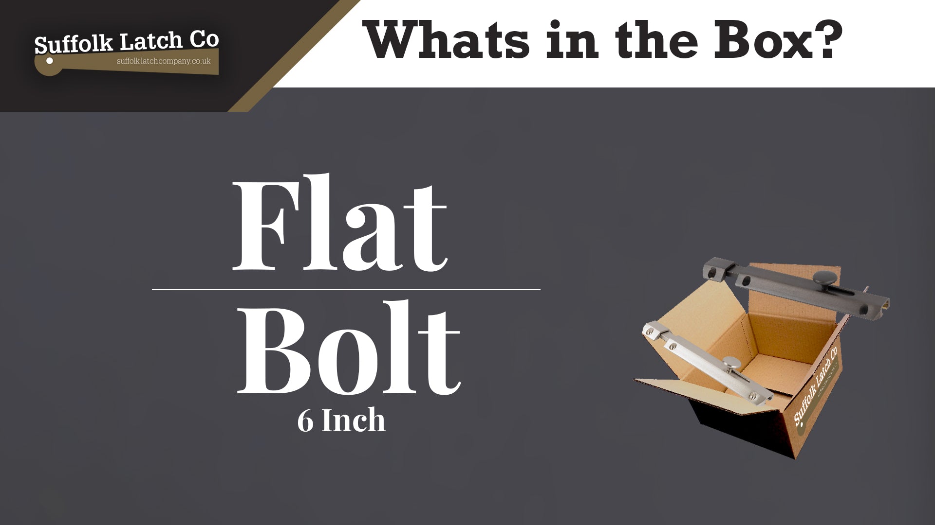 What's in the Box: Flat Bolt 6"