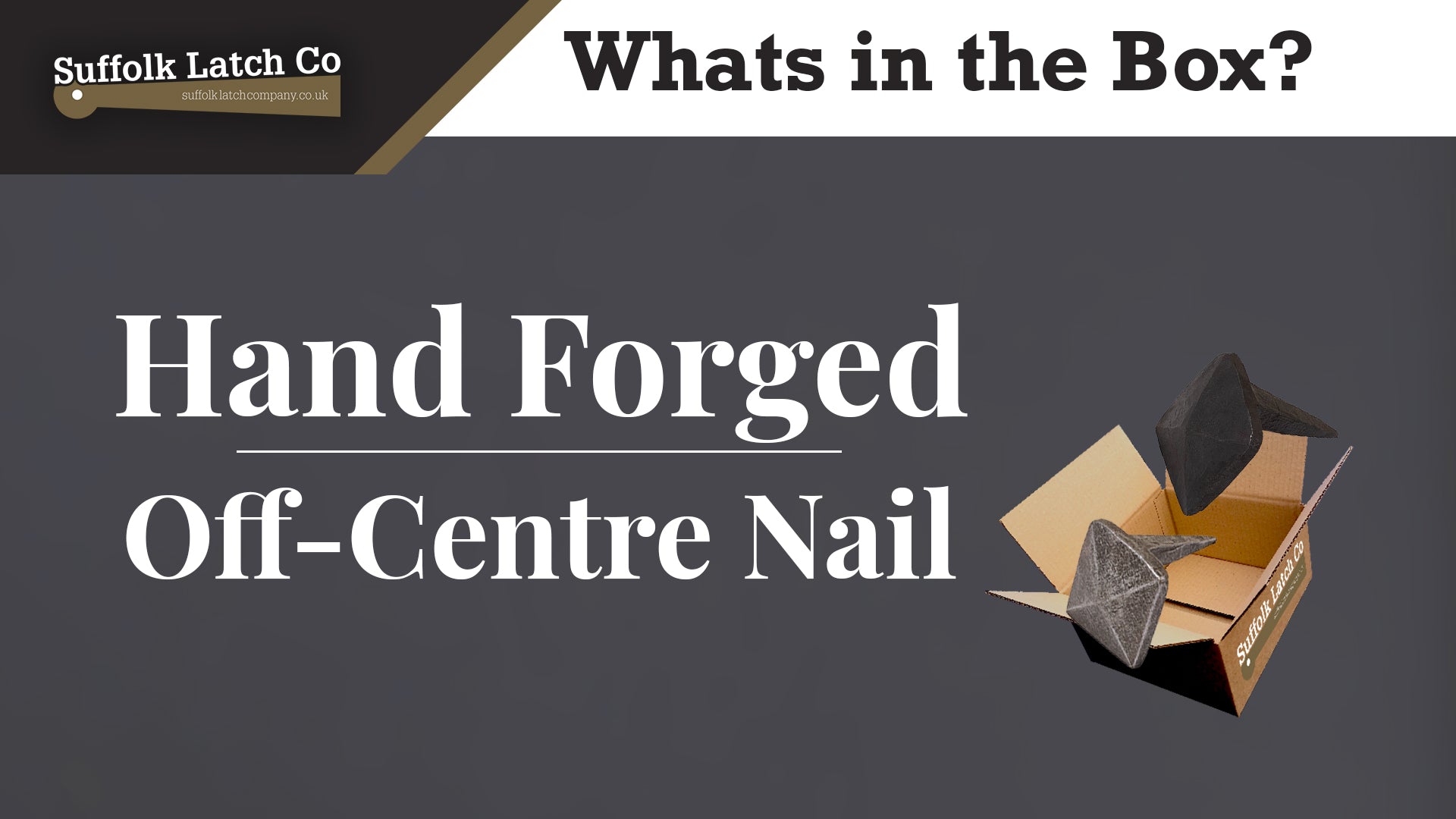 What's in the Box: Hand Forged Nail Off-Centre