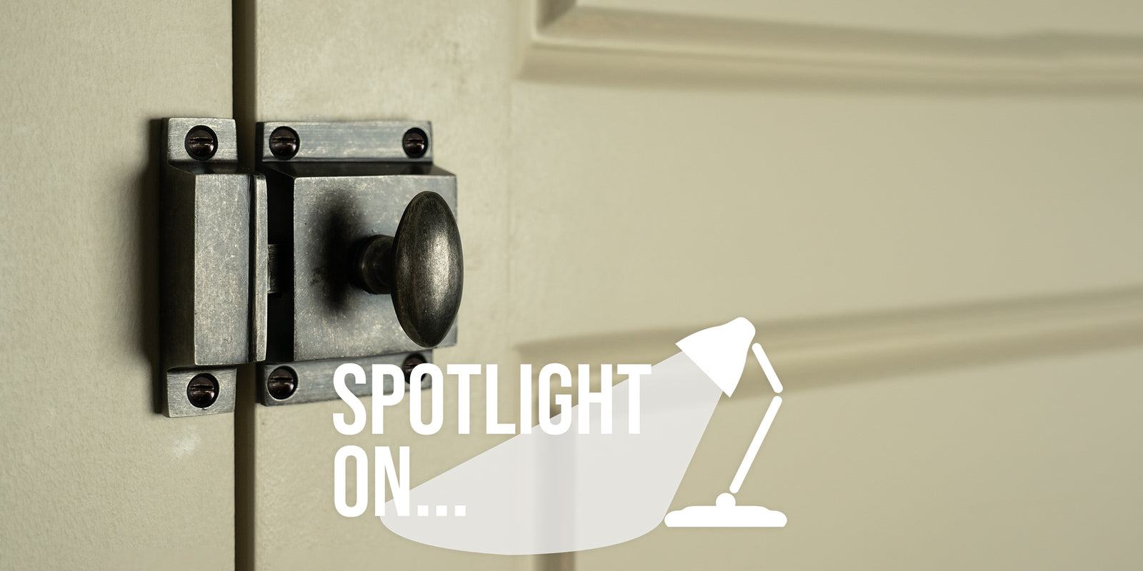 Spotlight On...Cupboard Latches