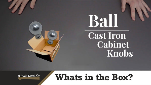 What's In The Box: Cast Iron Ball Cabinet Knobs