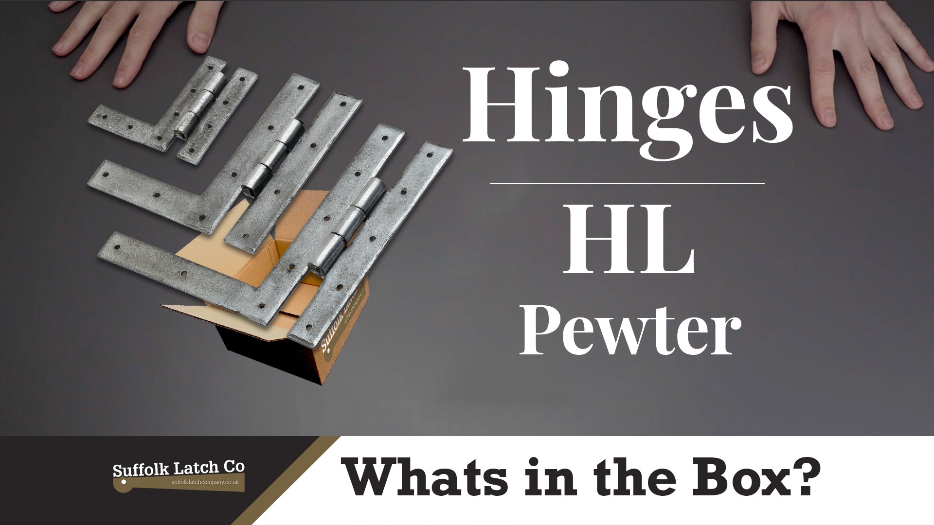 What's In The Box: HL Hinges in Pewter